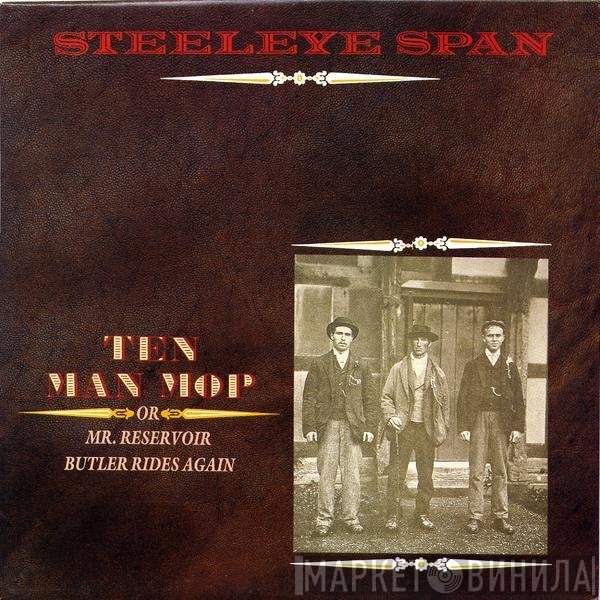 Steeleye Span - Ten Man Mop Or Mr. Reservoir Butler Rides Again