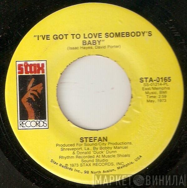 Stefan  - I've Got To Love Somebody's Baby / Long As I Can See The Light