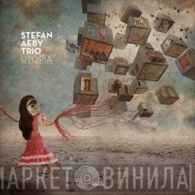 Stefan Aeby Trio - Utopia