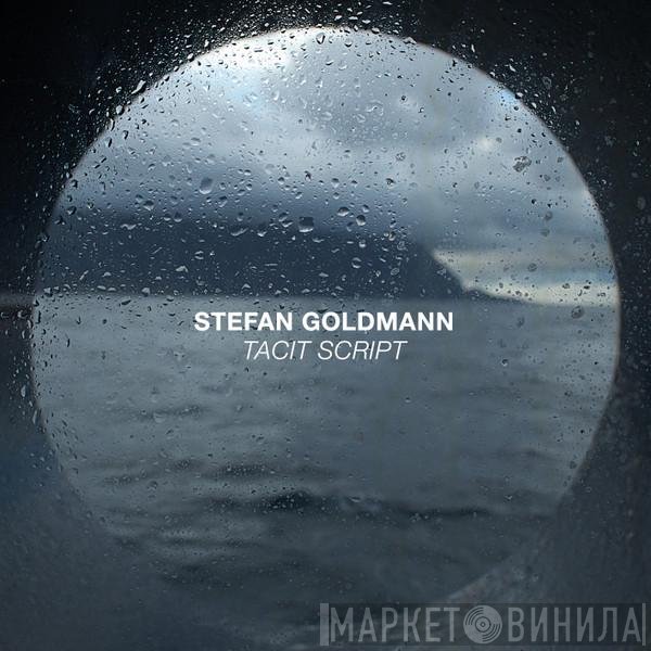 Stefan Goldmann  - Tacit Script