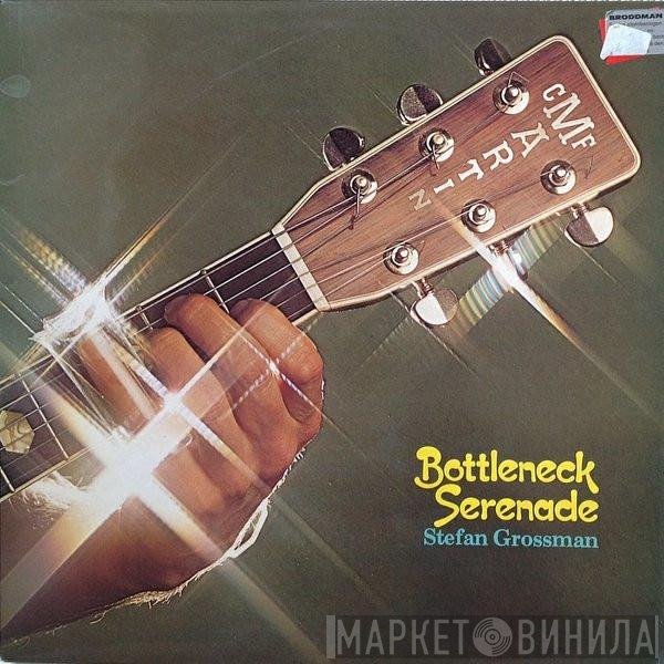 Stefan Grossman - Bottleneck Serenade
