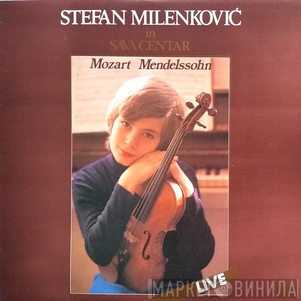 Stefan Milenković / Wolfgang Amadeus Mozart / Felix Mendelssohn-Bartholdy  - Live In Sava Centar