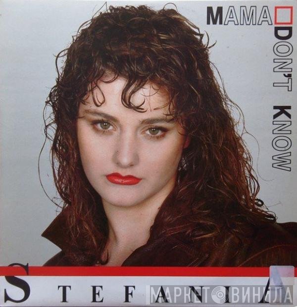 Stefania  - Mama Don't Know