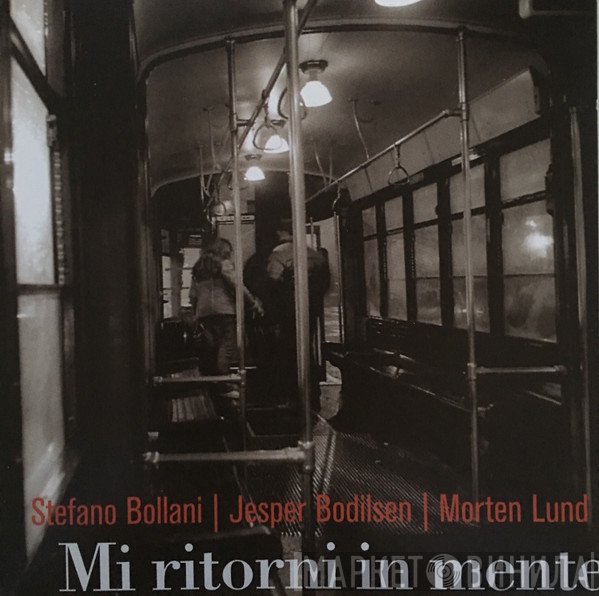 Stefano Bollani | Jesper Bodilsen | Morten Lund   - Mi Ritorni In Mente