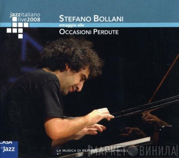 Stefano Bollani - Omaggio Alle Occasioni Perdute