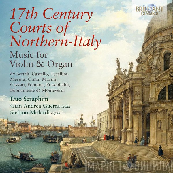 Stefano Molardi, Gian Andrea Guerra - 17th Century Courts Of Northern-Italy (Music For Violin & Organ)