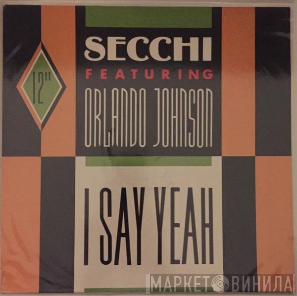 Stefano Secchi Featuring Orlando Johnson  - I Say Yeah