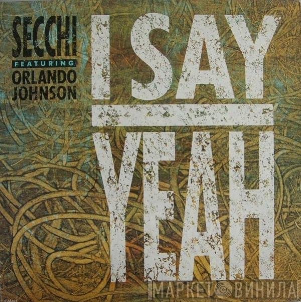 Stefano Secchi Featuring Orlando Johnson  - I Say Yeah