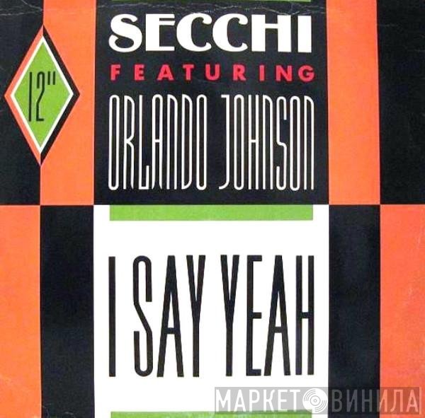 Stefano Secchi Featuring Orlando Johnson  - I Say Yeah