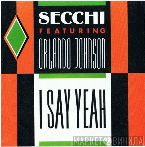Stefano Secchi Featuring Orlando Johnson  - I Say Yeah