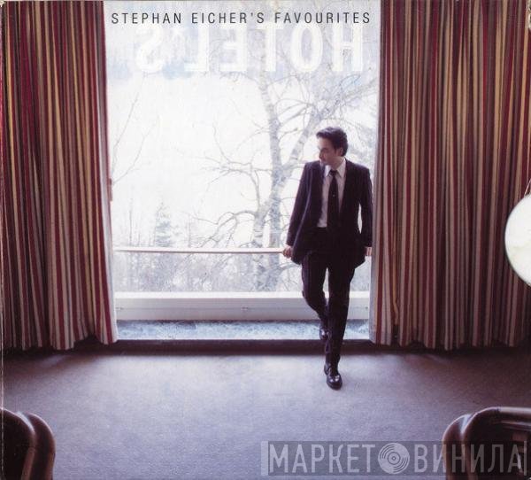 Stephan Eicher  - Hotel*s