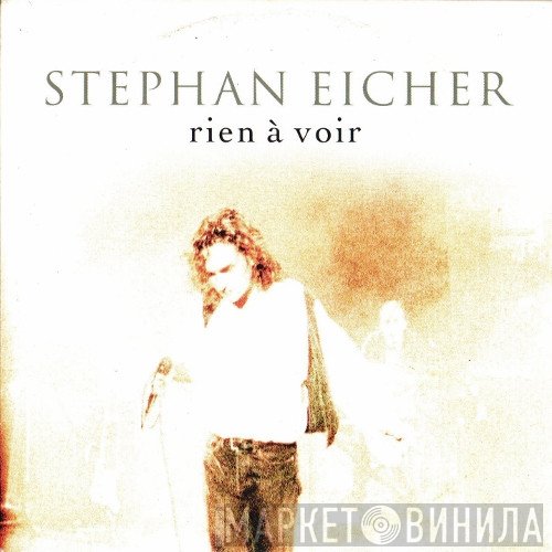 Stephan Eicher  - Rien À Voir