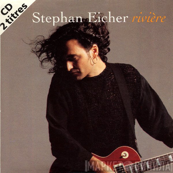 Stephan Eicher  - Rivière
