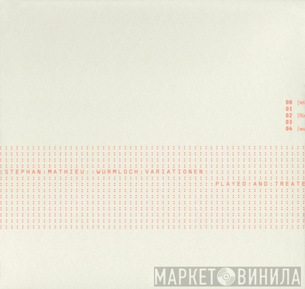 Stephan Mathieu  - Wurmloch Variationen
