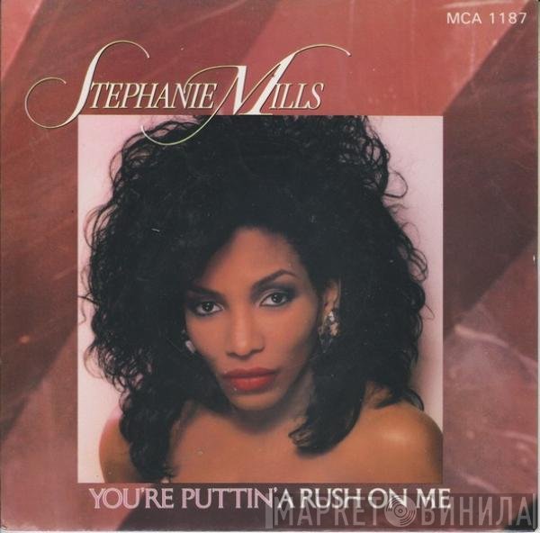Stephanie Mills - (You're Puttin') A Rush On Me