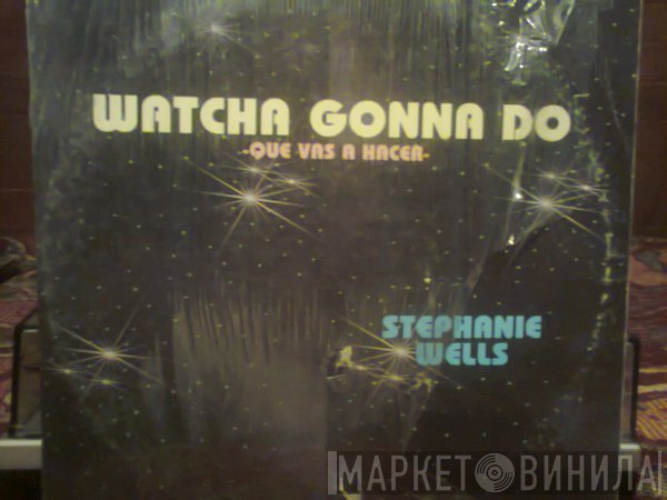 Stephanie Wells - Watcha Gonna Do = Que Vas Hacer