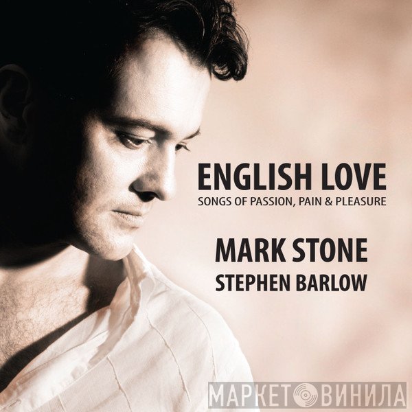 Stephen Barlow, Mark Stone  - English Love (Songs Of Passion, Pain & Pleasure)