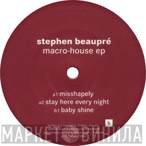 Stephen Beaupré - Macro-House EP