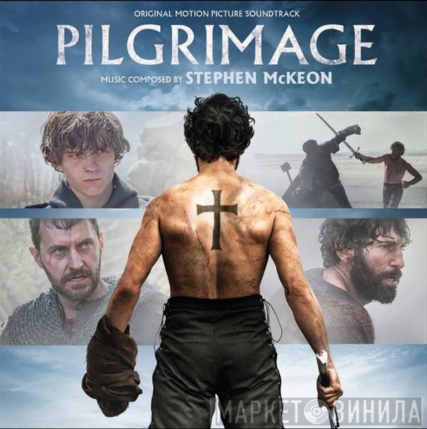 Stephen McKeon - Pilgrimage (Original Motion Picture Soundtrack)