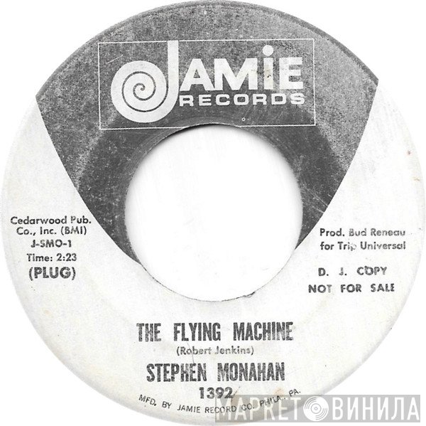 Stephen Monahan, Stephen Monahan Band - The Flying Machine / A Little Bit