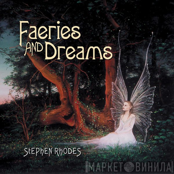 Stephen Rhodes  - Faeries And Dreams