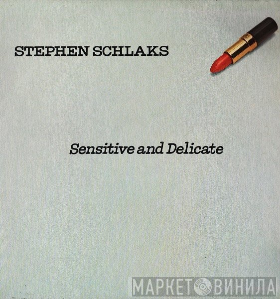Stephen Schlaks - Sensitive And Delicate