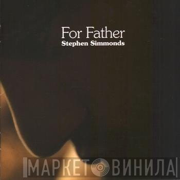 Stephen Simmonds  - For Father