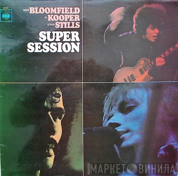 Stephen Stills, Al Kooper, Mike Bloomfield - Super Session