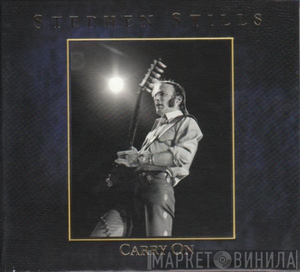 Stephen Stills  - Carry On