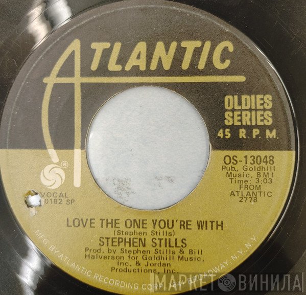 Stephen Stills - Love The One You're With / Change Partners