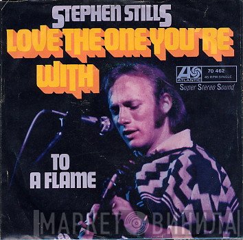 Stephen Stills - Love The One You're With