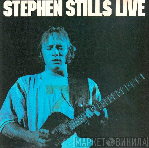 Stephen Stills - Stephen Stills Live