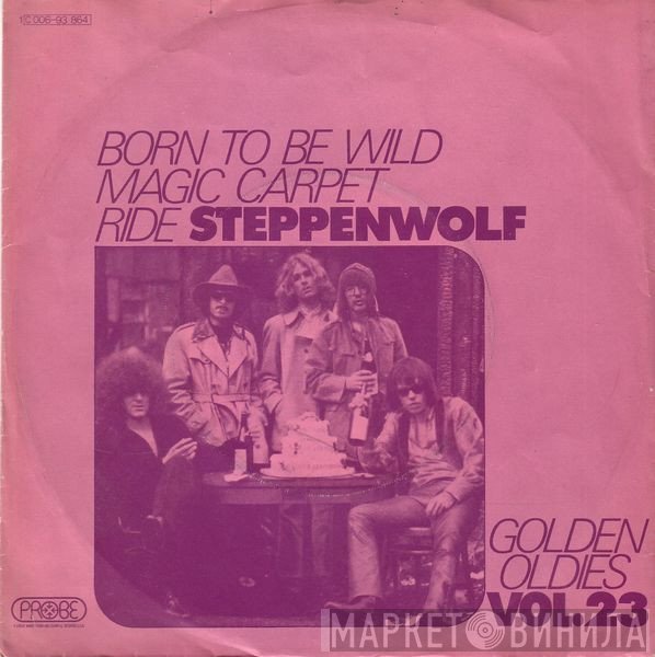 Steppenwolf  - Born To Be Wild / Magic Carpet Ride