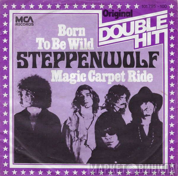 Steppenwolf  - Born To Be Wild / Magic Carpet Ride