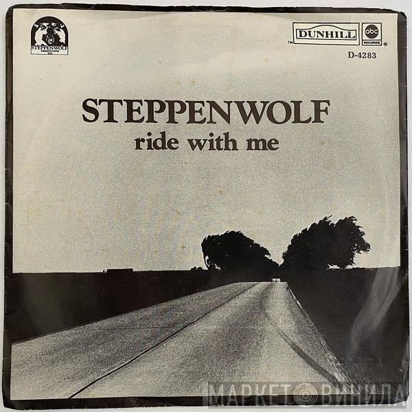 Steppenwolf  - Ride With Me / Black Pit