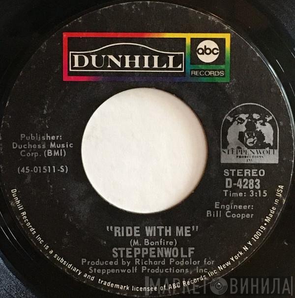 Steppenwolf  - Ride With Me / For Madmen Only