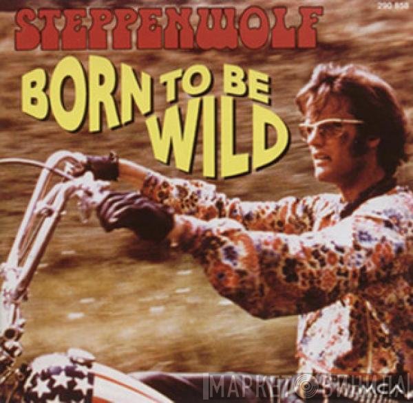 Steppenwolf  - Born To Be Wild