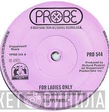 Steppenwolf - For Ladies Only