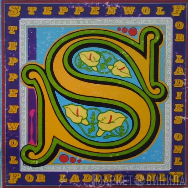 Steppenwolf  - For Ladies Only