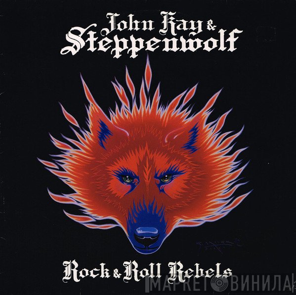 Steppenwolf, John Kay - Rock & Roll Rebels