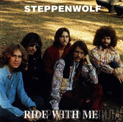 Steppenwolf  - Ride With Me