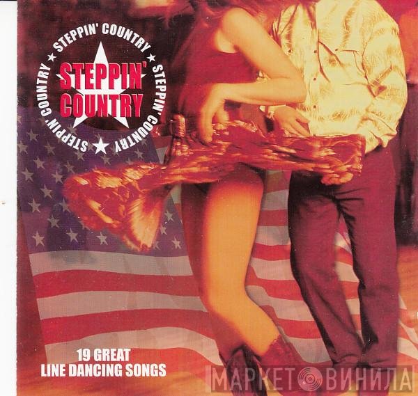  - Steppin' Country (19 Great Line Dancing Songs)