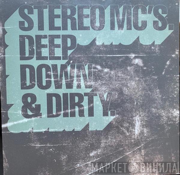 Stereo MC's - Deep Down &amp; Dirty