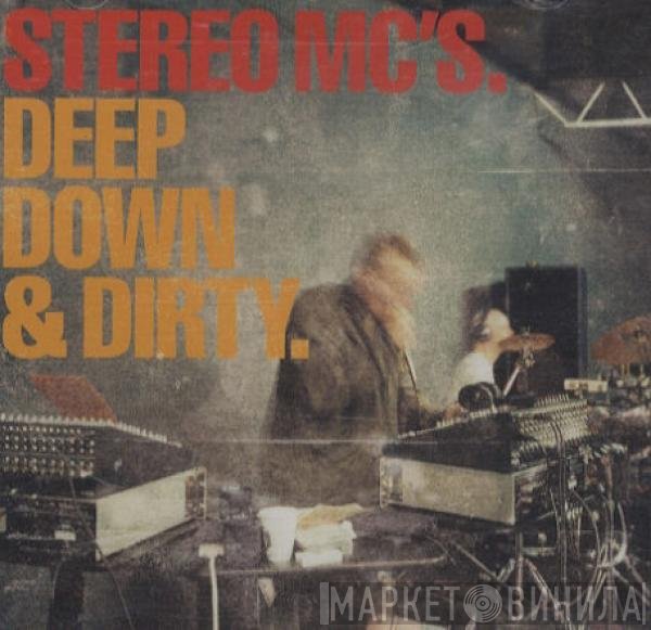 Stereo MC's - Deep Down &amp; Dirty
