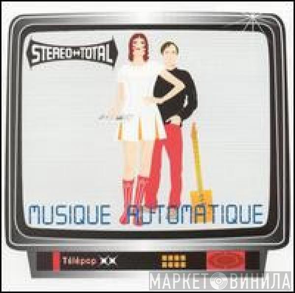 Stereo Total  - Musique Automatique