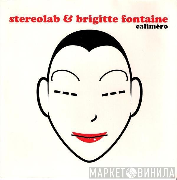 Stereolab & Brigitte Fontaine / Monade  - Caliméro / Cache Cache