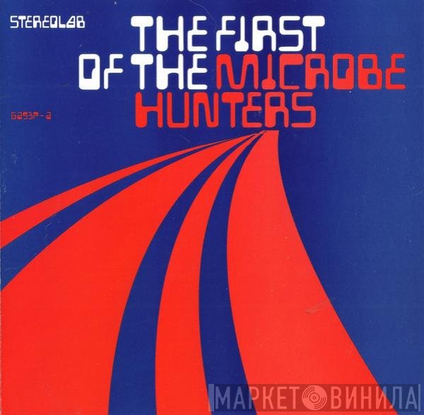 Stereolab - The First Of The Microbe Hunters