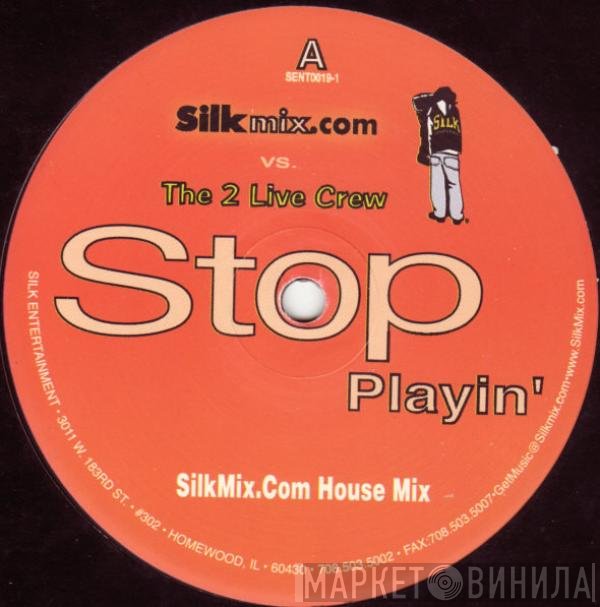 Steve "Silk" Hurley vs. The 2 Live Crew  - Stop Playin'