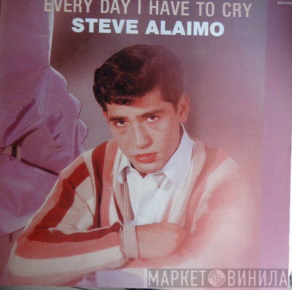 Steve Alaimo - Every Day I Have To Cry
