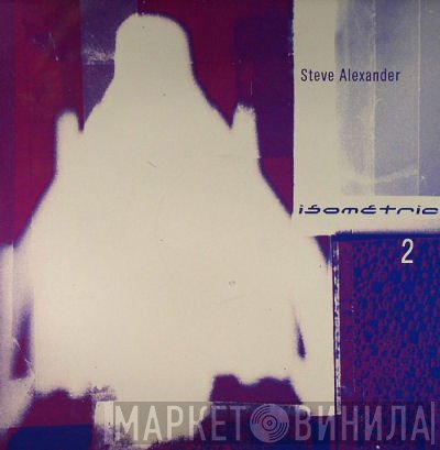Steve Alexander - Isometric 2